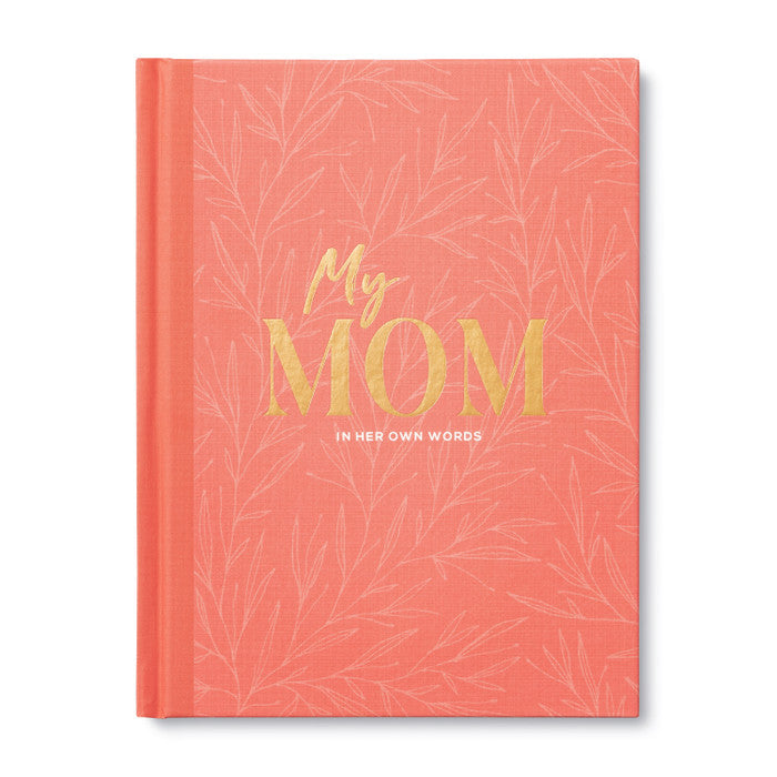 My Mom An Interview Journal to Capture Reflections in Her Own Words