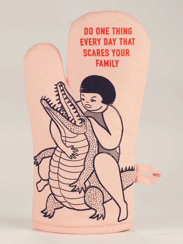 Blue Q Oven Mitt - Do One Thing Every Day That Scares Your Family Oven Mitt