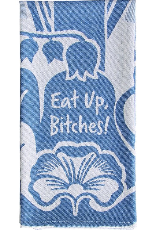 Blue Q Kitchen Towel - Eat Up B!tches